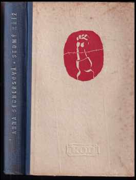 Sedmý kříž : Román z Hitlerova Německa - Anna Seghers (1949, Práce) - ID: 332814