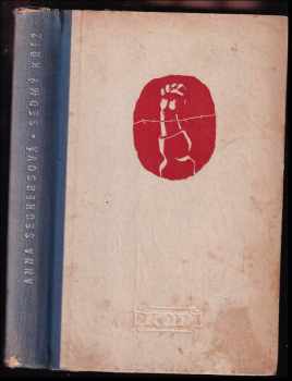Sedmý kříž : Román z Hitlerova Německa - Anna Seghers (1949, Práce) - ID: 455164