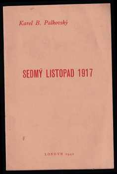 Břetislav Palkovský: Sedmý listopad 1917 - ke čtvrtstoletému výročí ruské revoluce