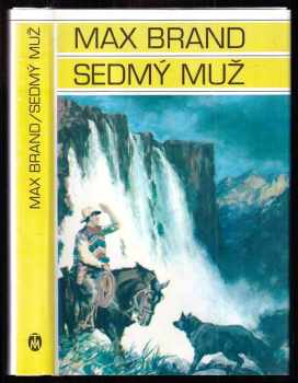 Sedmý muž - Max Brand (1994, Toužimský a Moravec) - ID: 762066