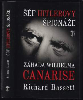 Richard Bassett: Šéf Hitlerovy špionáže