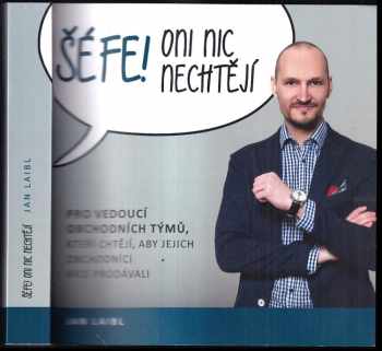 Jan Laibl: Šéfe! Oni nic nechtějí