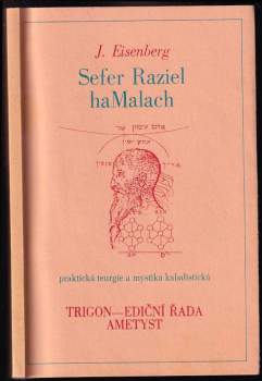 Isaac Eisenberg: Sefer Raziel haMalach praktická teurgie a mystika kabalistická
