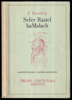 Isaac Eisenberg: Sefer Raziel haMalach praktická teurgie a mystika kabalistická