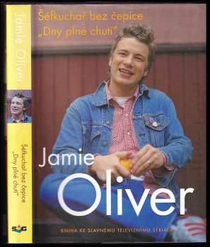 Jamie Oliver: Šéfkuchař bez čepice - „dny plné chutí“