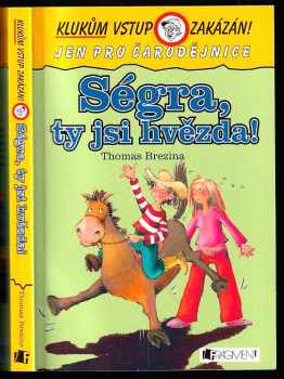 Thomas Brezina,: Ségra, ty jsi hvězda!