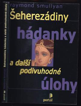 Raymond M Smullyan: Šeherezádiny hádanky a další podivuhodné úlohy