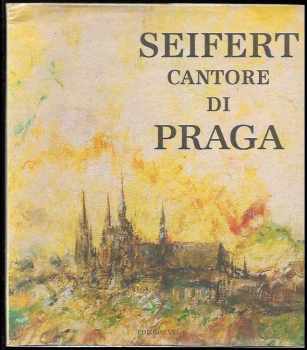 Jaroslav Seifert: Seifert cantore di Praga