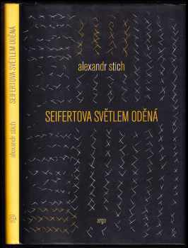 Alexandr Štich: Seifertova Světlem oděná : (interpretace: pokus a výzva)