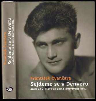 Sejdeme se v Denveru, aneb, Ze Žižkova do země javorového listu