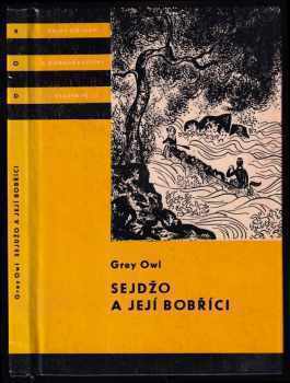 Sejdžo a její bobříci - Grey Owl (1967, Státní nakladatelství dětské knihy) - ID: 116691