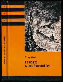 Sejdžo a její bobříci - Grey Owl (1967, Státní nakladatelství dětské knihy) - ID: 823432