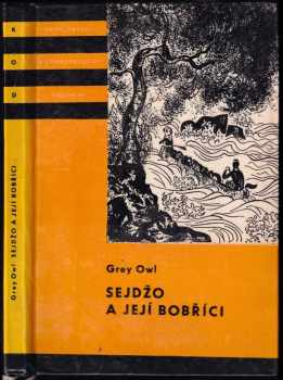 Sejdžo a její bobříci - Grey Owl (1967, Státní nakladatelství dětské knihy) - ID: 752836