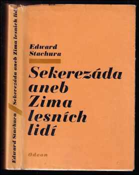 Edward Stachura: Sekerezáda aneb Zima lesních lidí
