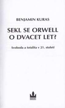 Benjamin Kuras: Sekl se Orwell o dvacet let?