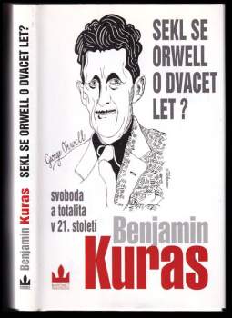 Benjamin Kuras: Sekl se Orwell o dvacet let?