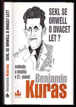 Benjamin Kuras: Sekl se Orwell o dvacet let?