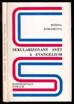 Sekularizovaný svět a evangelium - Božena Komárková (1981, Konfrontace) - ID: 719059