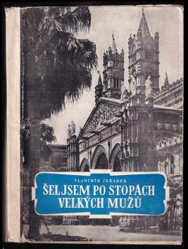 Šel jsem po stopách velkých mužů