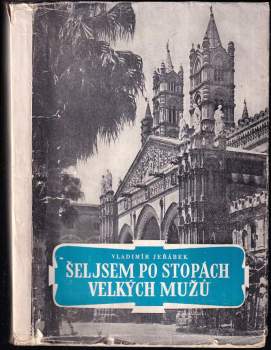 Šel jsem po stopách velkých mužů