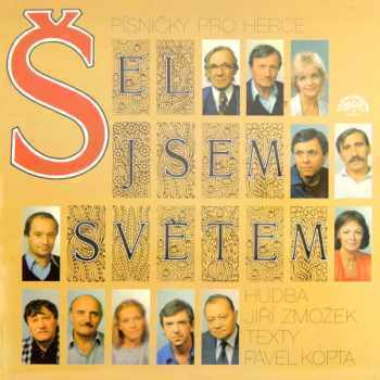Šel Jsem Světem (Písničky Pro Herce) - Various (1988, Supraphon) - ID: 3933262