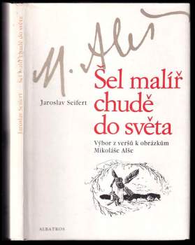 Šel malíř chudě do světa : verše k obrázkům Mikoláše Alše