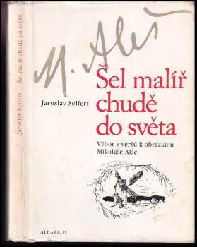 Šel malíř chudě do světa : verše k obrázkům Mikoláše Alše