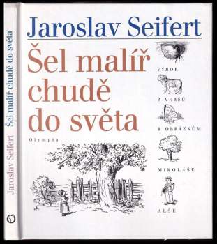 Jaroslav Seifert: Šel malíř chudě do světa