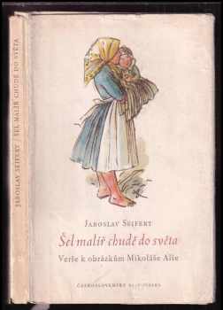 Šel malíř chudě do světa : verše k obrázkům Mikoláše Alše - Jaroslav Seifert (1953, Československý spisovatel) - ID: 91165