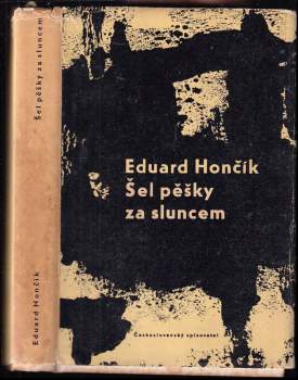 Eduard Hončík: Šel pěšky za sluncem