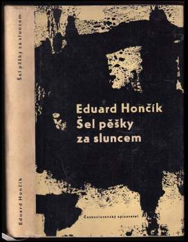 Eduard Hončík: Šel pěšky za sluncem