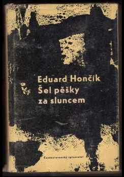 Eduard Hončík: Šel pěšky za sluncem