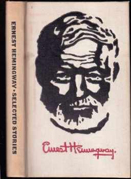 Ernest Hemingway: Selected stories