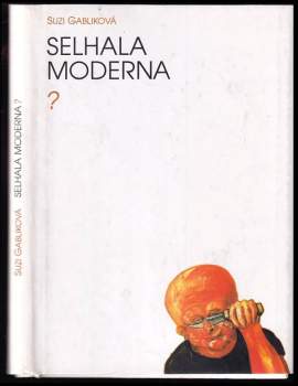 Suzi Gablik: Selhala moderna?