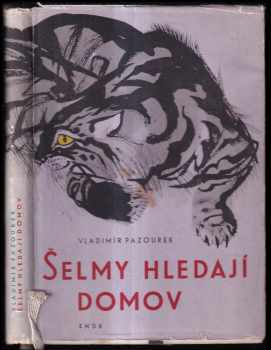 Šelmy hledají domov - Vladimír Pazourek (1961, Státní nakladatelství dětské knihy) - ID: 177996