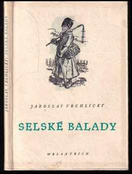 Selské balady : básně - Jaroslav Vrchlický (1949, Melantrich) - ID: 636630