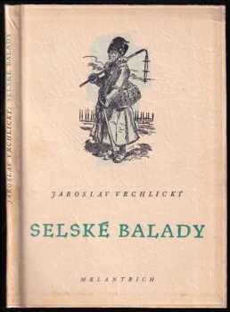 Selské balady : básně - Jaroslav Vrchlický (1949, Melantrich) - ID: 724623