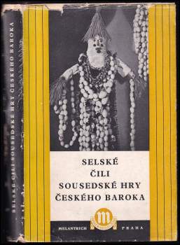 Selské, čili, Sousedské hry českého baroka - Zdeněk Kalista (1942, Melantrich) - ID: 757314