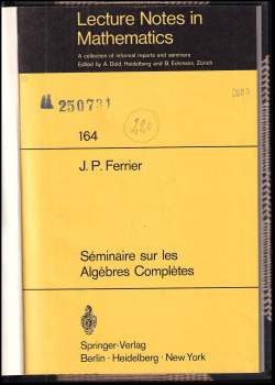 Jean-Pierre Ferrier: Séminaire sur les algébres complétes