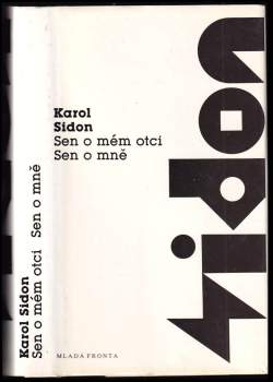 Karol Sidon: Sen o mém otci ; Sen o mně