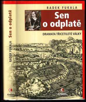 Radek Fukala: Sen o odplatě: Dramata třicetileté války