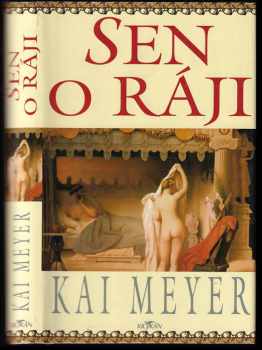 Sen o Ráji - Kai Meyer (2005, Alpress) - ID: 462328