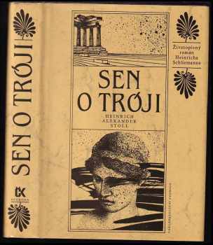 Heinrich Alexander Stoll: Sen o Tróji