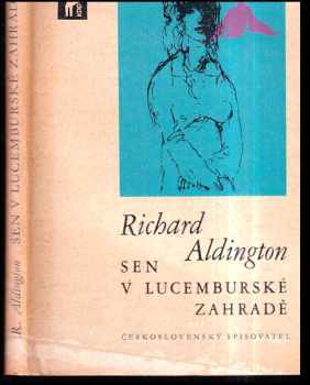 Richard Aldington: Sen v lucemburské zahradě