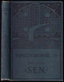 Sen : (z cyklu Rougon-Macquartové) : historie rodiny z časů druhého císařství - Émile Zola (1912, F. Topič) - ID: 634000