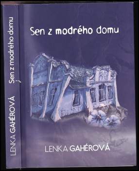 Lenka Gahérová: Sen z modrého domu