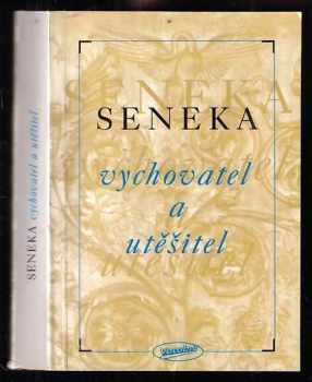 Seneka vychovatel a utěšitel