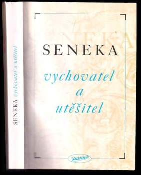 Seneka vychovatel a utěšitel