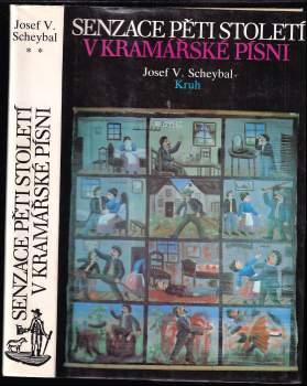 Josef V Scheybal: Senzace pěti století v kramářské písni