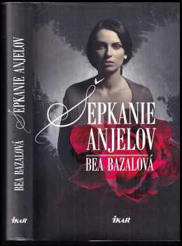 Bea Bazalová: Šepkanie anjelov